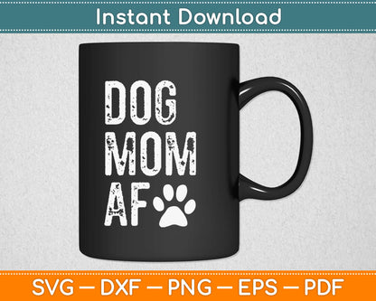 Dog Mom Af Svg Design Cricut Printable Cutting Files