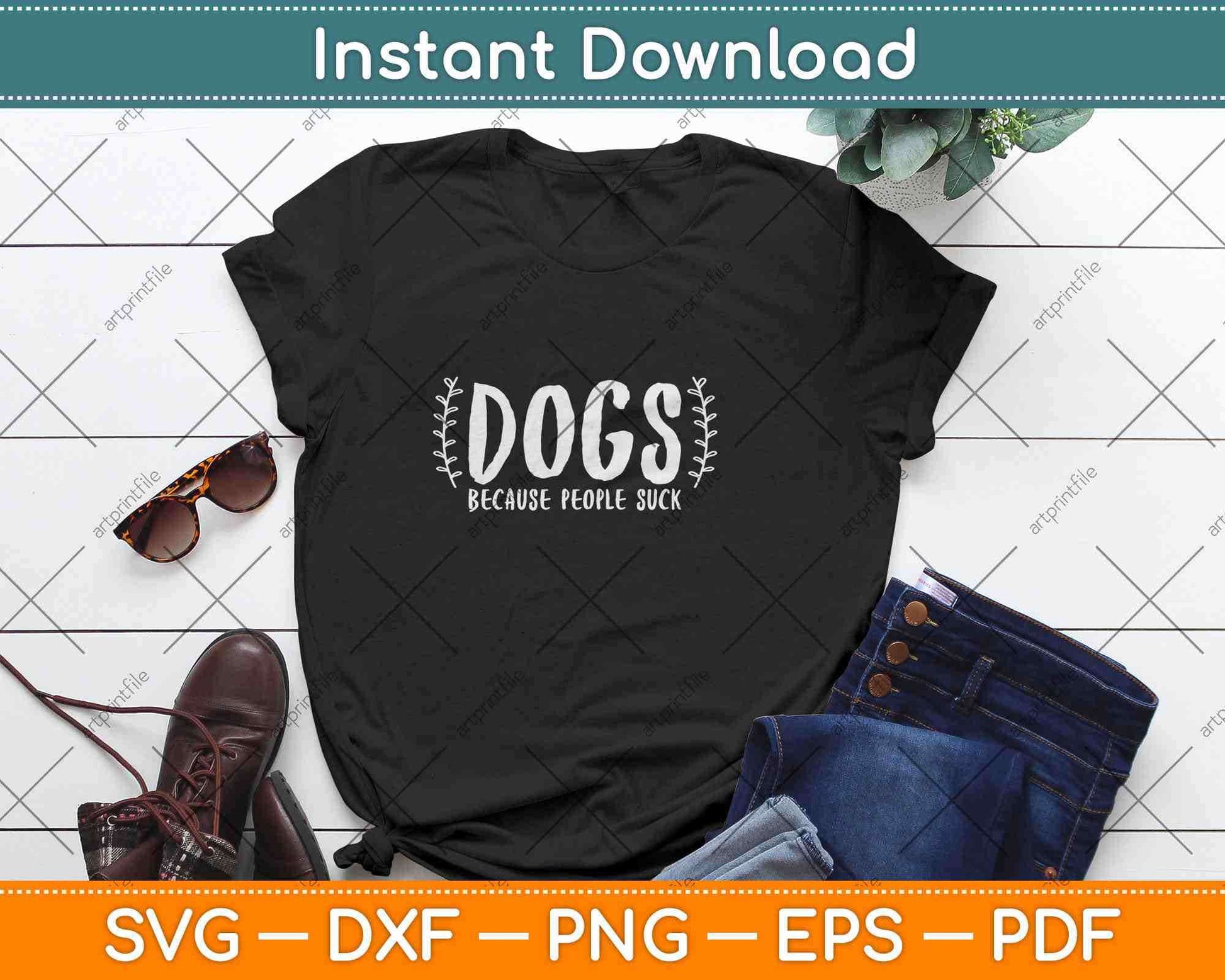 Dogs Because People Suck Svg Design Cricut Printable Cutting Files