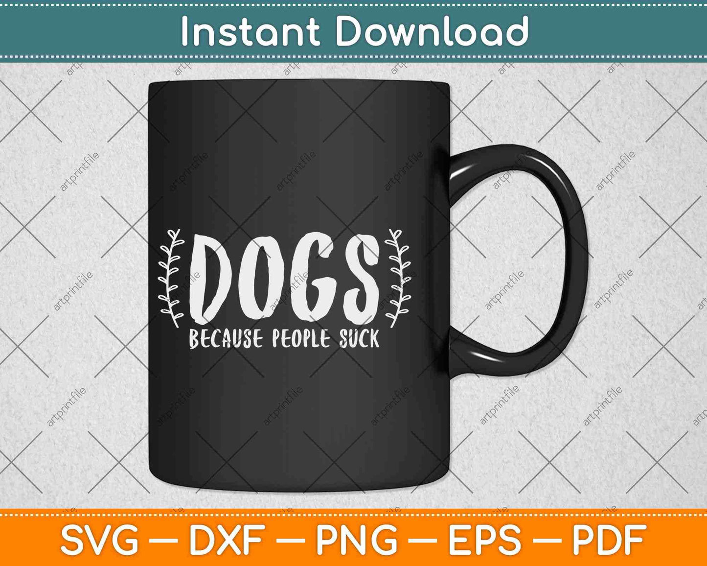 Dogs Because People Suck Svg Design Cricut Printable Cutting Files