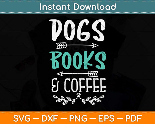 Dogs Books And Coffee Svg Png Dxf Digital Cutting File