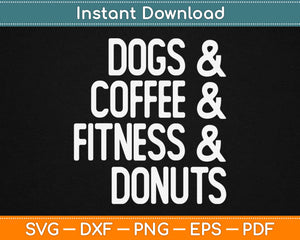 Dogs Coffee Fitness & Donuts Svg Design Cricut Printable Cutting Files