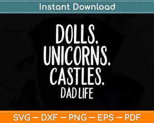 Dolls Unicorns Castles Cute Dad Life Father's Day Svg Png Dxf Digital Cutting File