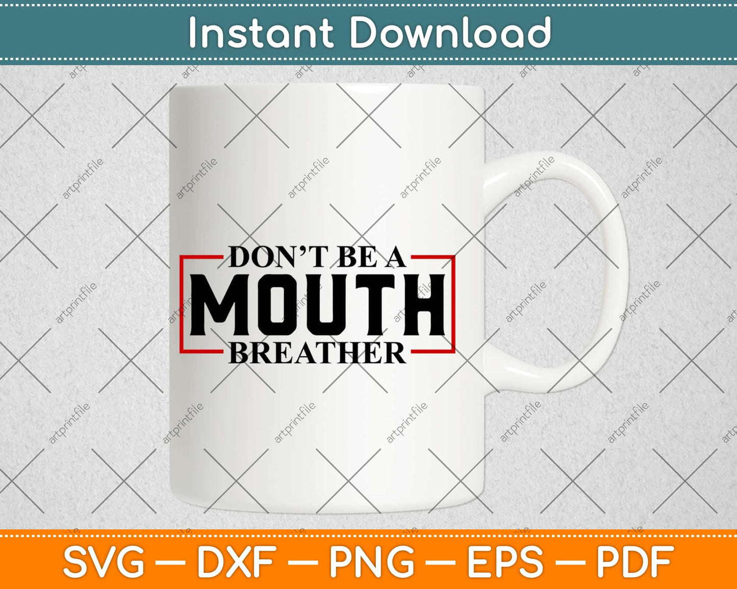 Don't Be A Mouth Breather Svg Design Cricut Printable Cutting Files