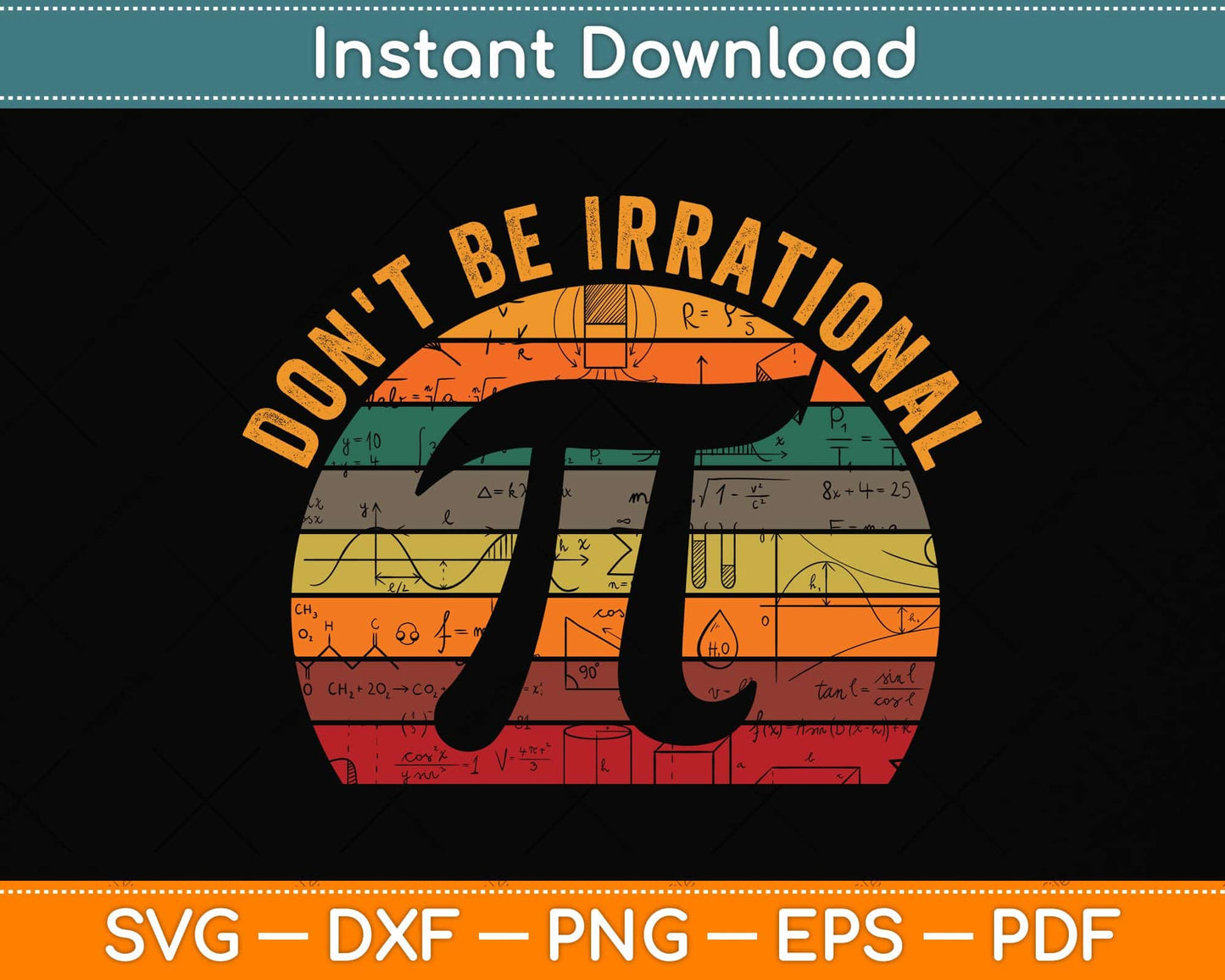 Don't Be Irrational Retro Vintage Symbol Pi Day Math Teacher Svg Png Dxf Cutting File