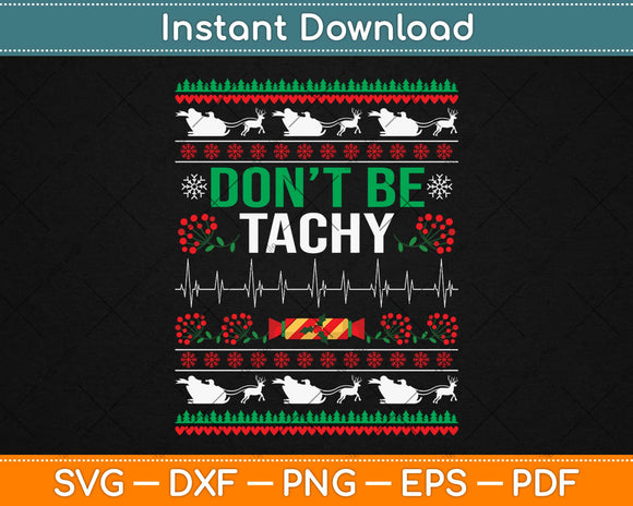 Don't Be Tachy Svg Design Cricut Printable Cutting Files