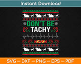 Don't Be Tachy Svg Design Cricut Printable Cutting Files