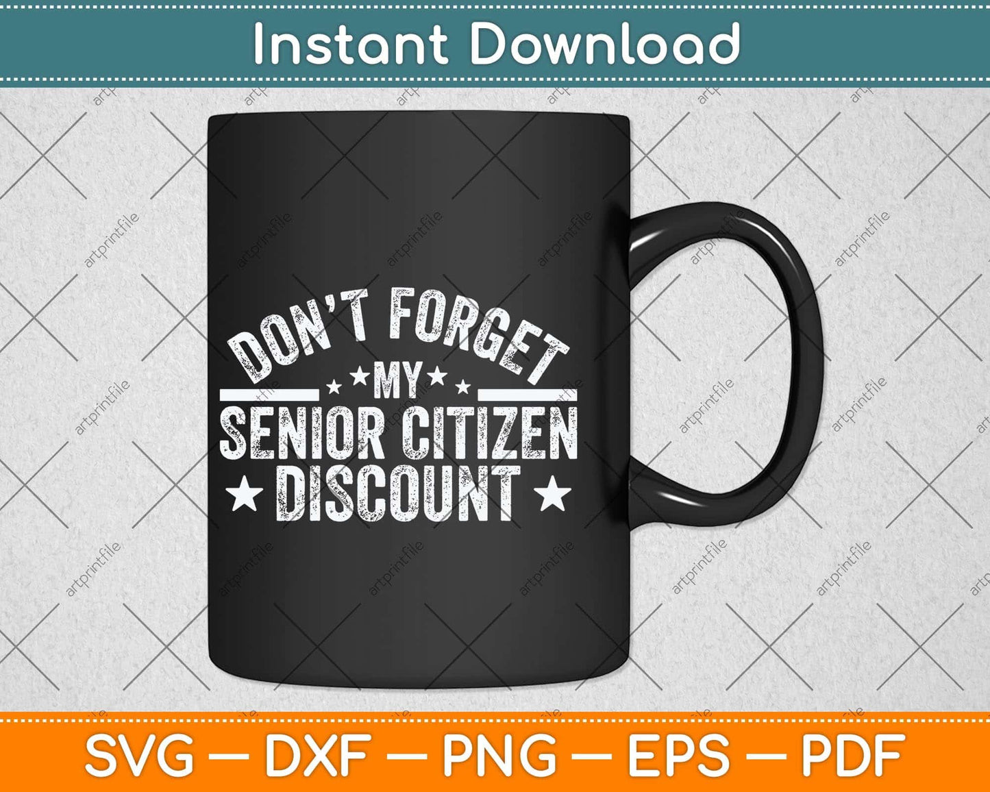 Don't Forget My Senior Discount Svg Png Dxf Digital Cutting File