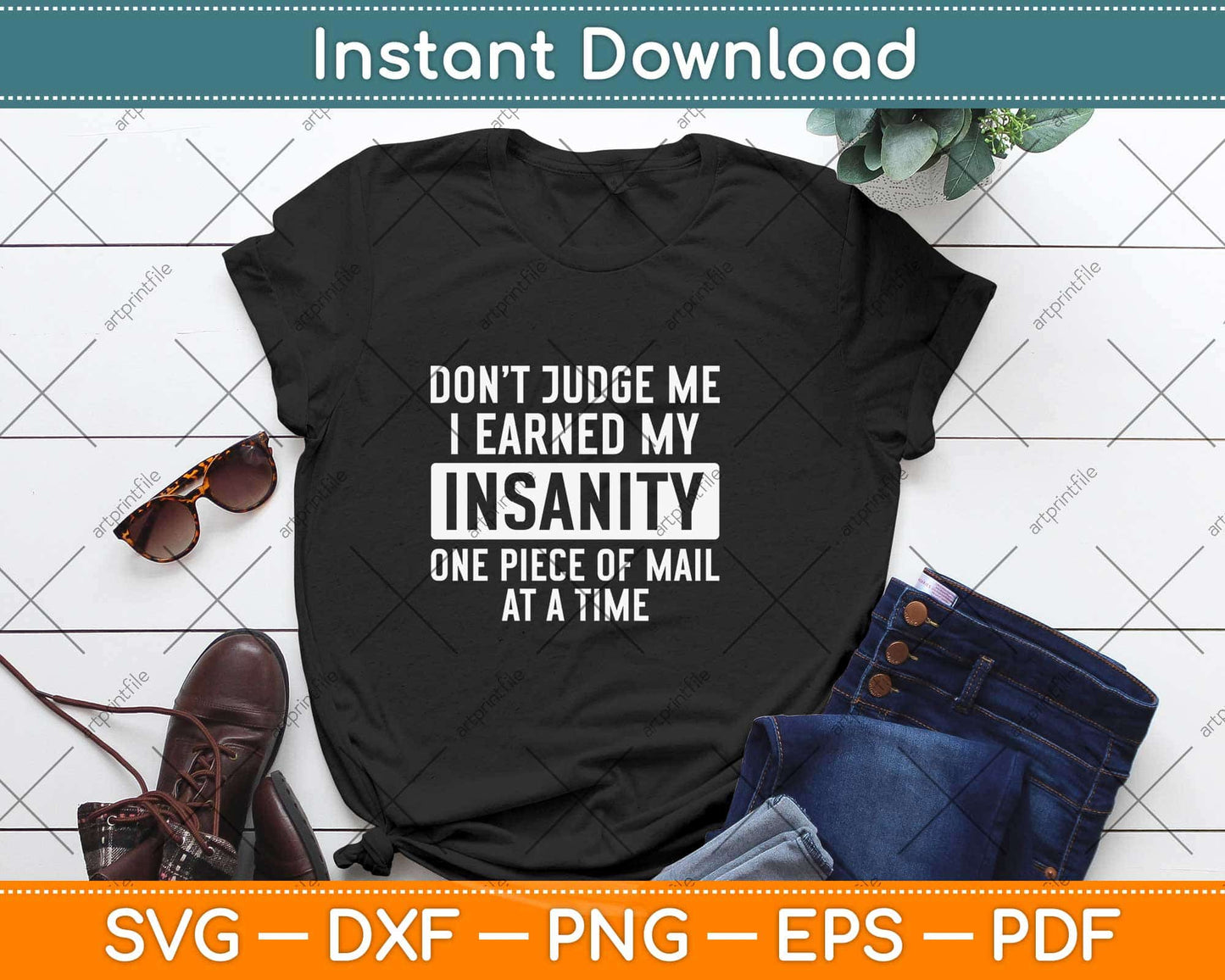 Don’t Judge Me I Earned My Insanity One Piece Of Mail At A Time Svg Design