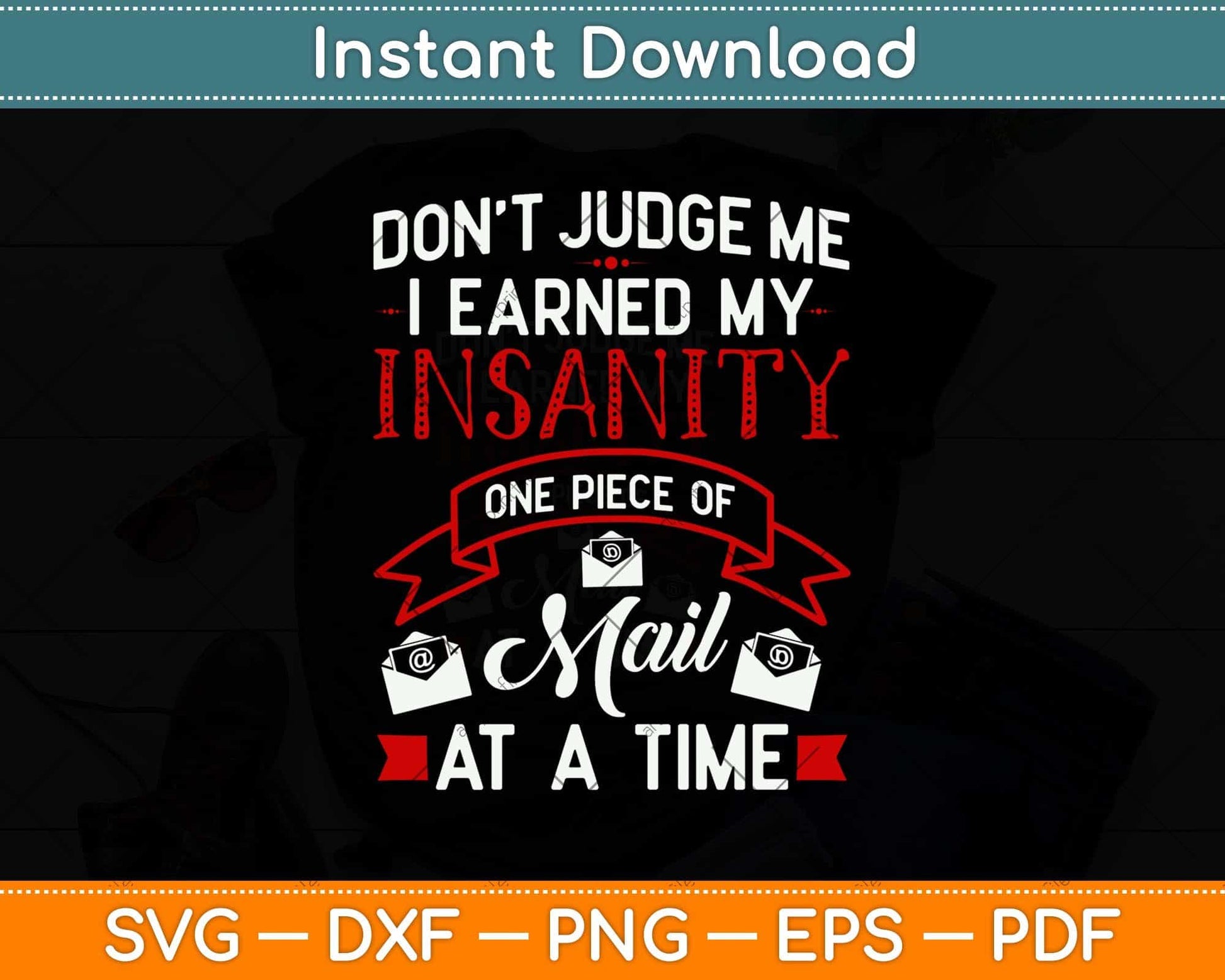 Don't Judge Me I Earned My Insanity Postman Svg Design Cricut Printable Cut Files