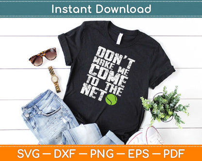 Don't Make Me Come To The Net Svg Design Cricut Printable Cutting Files