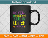 Don't Make Me Flip My Witch Switch Halloween Svg Png Dxf Digital Cutting File