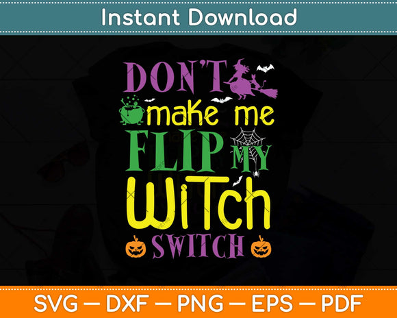 Don't Make Me Flip My Witch Switch Halloween Svg Png Dxf Digital Cutting File