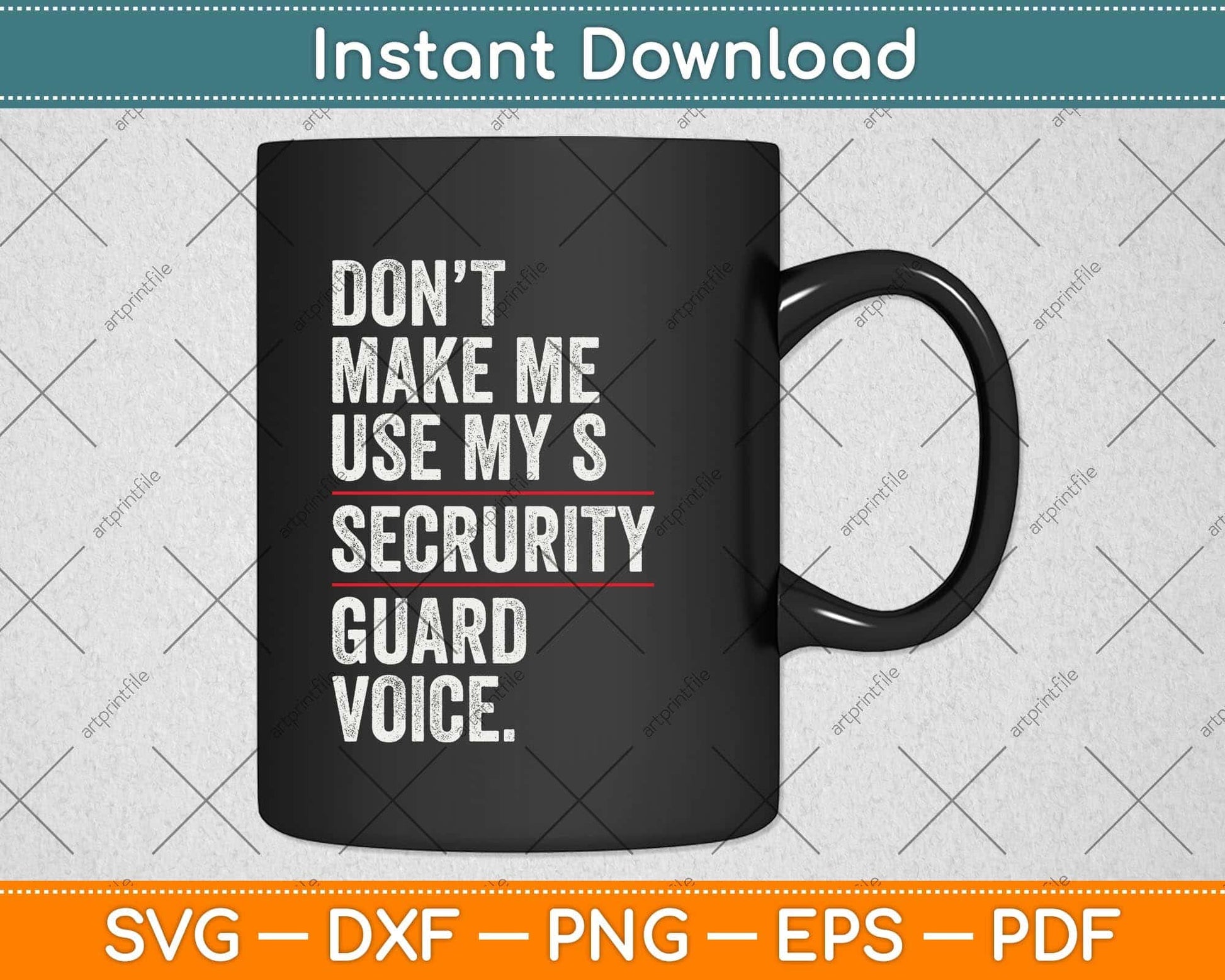 Don't Make Me Use My Security Guard Funny Svg Png Dxf Digital Cutting File