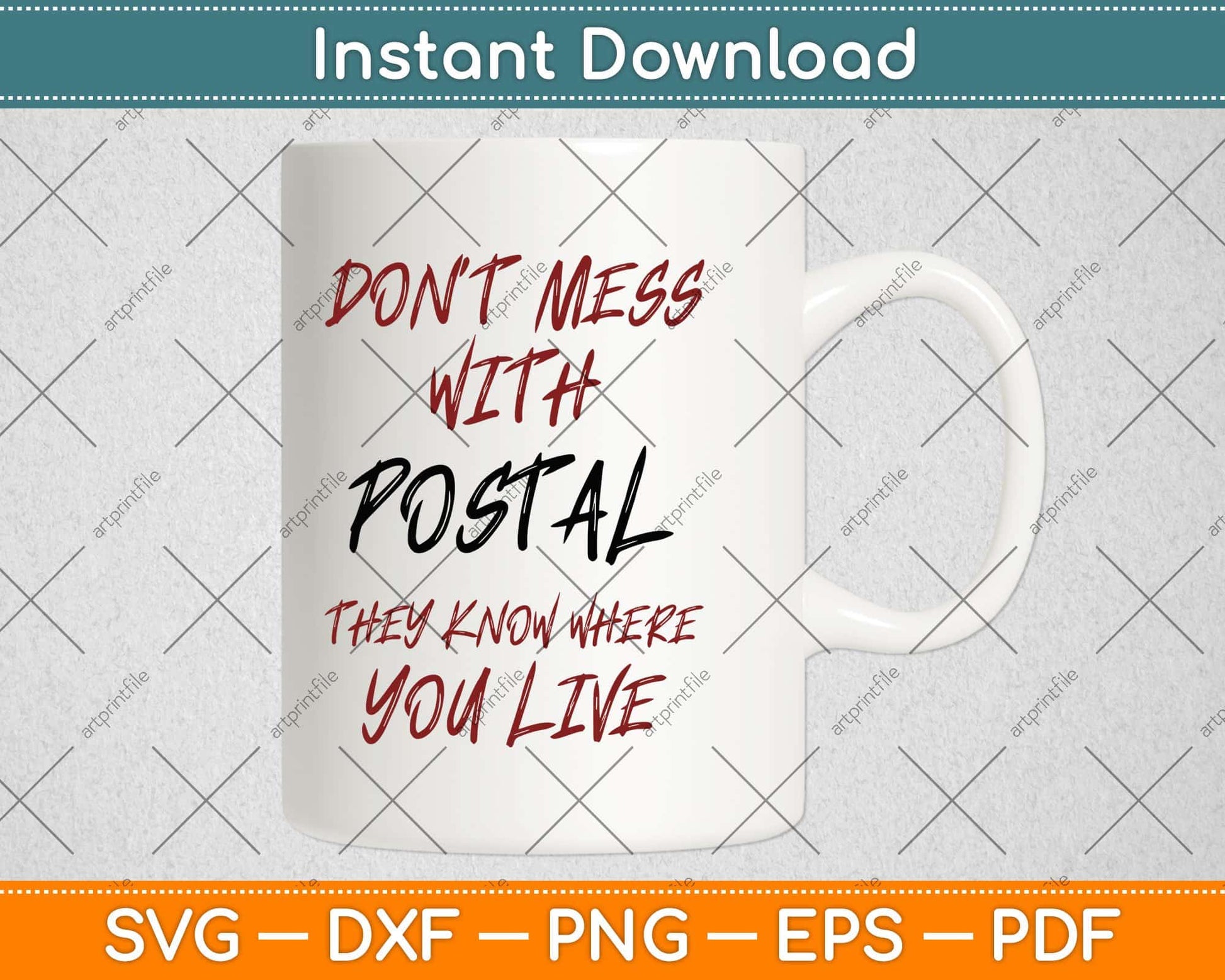Don't Mess With Postal They Know Where You Live Svg Design