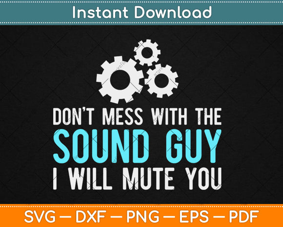 Don't Mess With The Sound Engineer Svg Design Cricut Printable Cutting Files