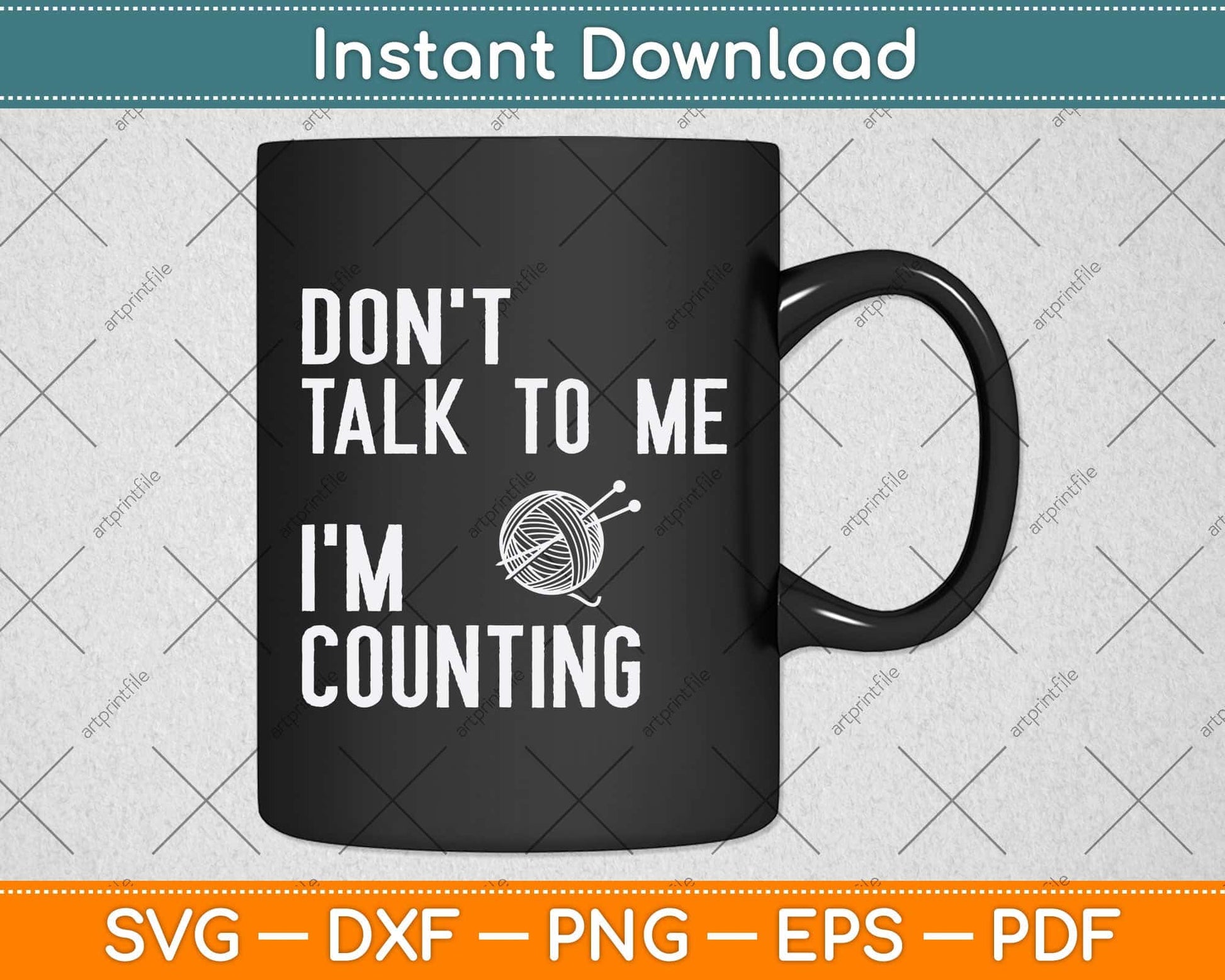 Don't Talk To Me I'm Counting Funny Crochet Knitting Svg Png Dxf Digital Cutting File