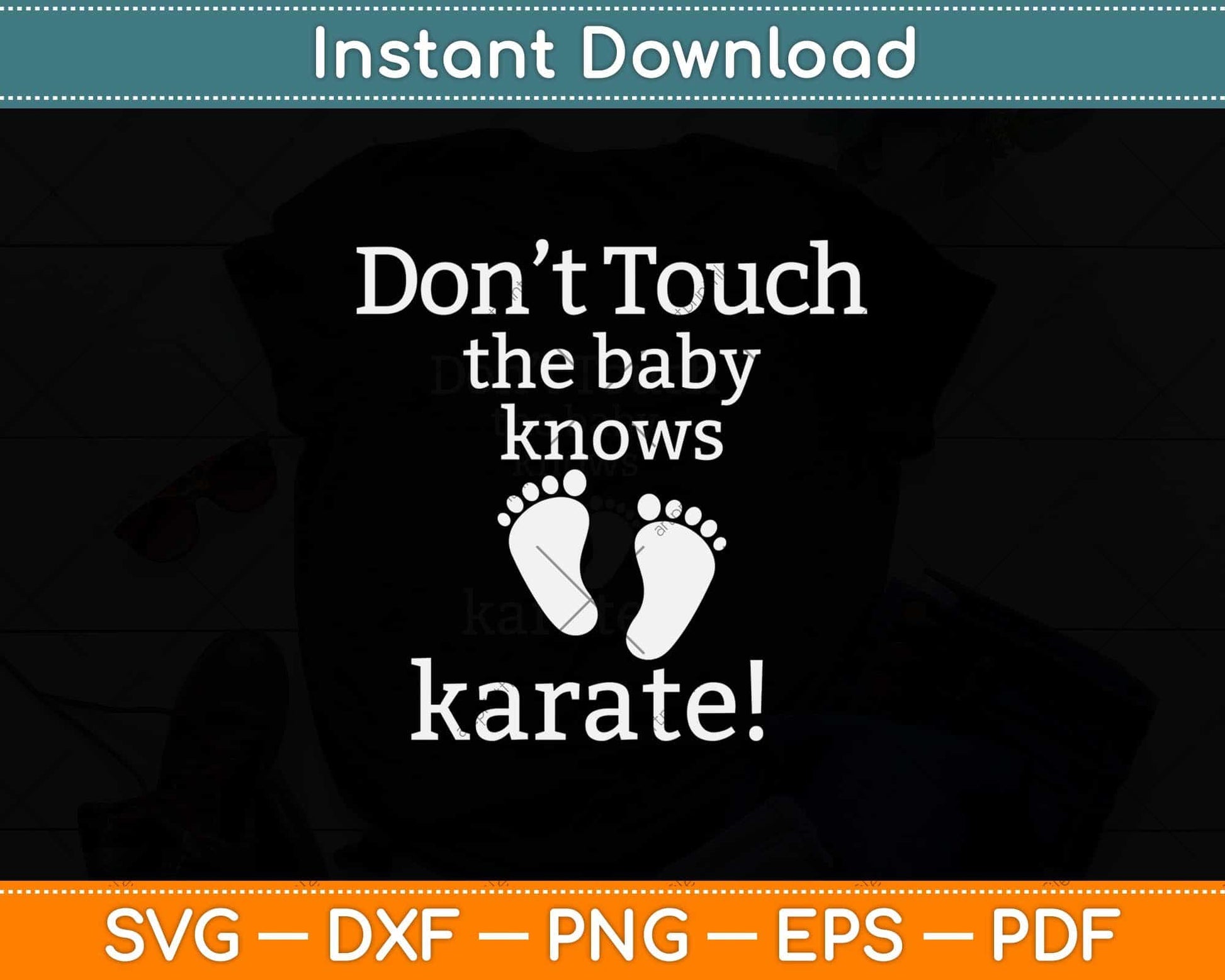 Don't Touch Baby Knows Karate Funny Svg Design Cricut Printable Cutting File