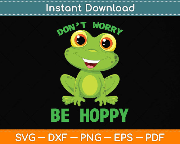 Don't Worry Be Hoppy Svg Png Dxf Digital Cutting File