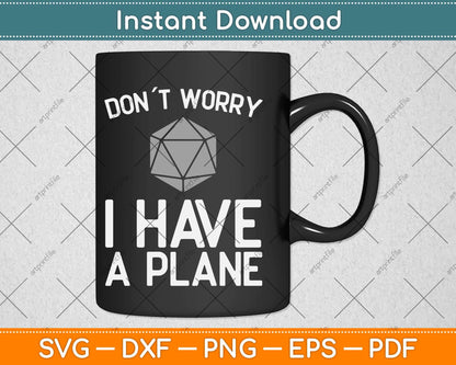Don´t Worry I Have A Plan Roleplaying Dice D20 Game Master Svg Png Dxf File