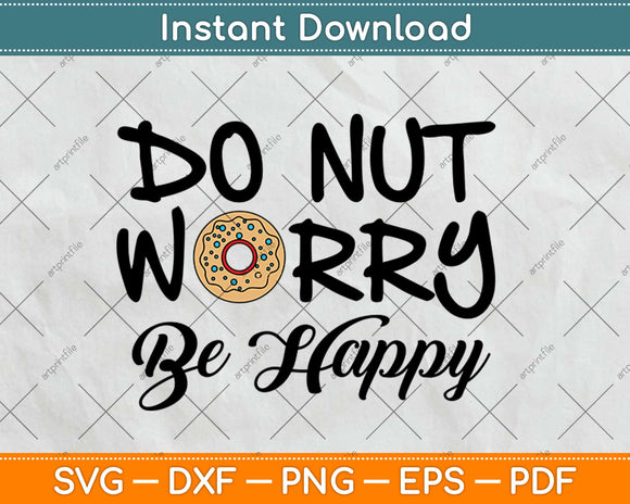 Donut Worry Be Happy Sweets Snack Police Cop Svg Design Cricut Printable Cut Files