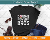 Doughs Over Bros Funny Svg Png Dxf Digital Cutting File