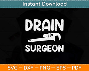 Drain Surgeon Funny Plumber Svg Png Dxf Digital Cutting File