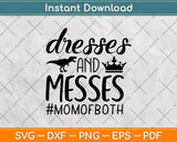 Dresses And Messes Mom Of Both Svg Design Cricut Printable Cutting Files