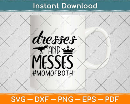 Dresses And Messes Mom Of Both Svg Design Cricut Printable Cutting Files
