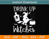 Drink Up Witches Halloween Svg Png Dxf Digital Cutting File