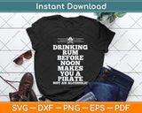 Drinking Rum Before Noon Pirate Piracy Lifestyle Svg Png Dxf Digital Cutting File