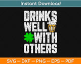 Drinks Well With Others ST. Patrick's Day Svg Design Cricut Printable Cutting File