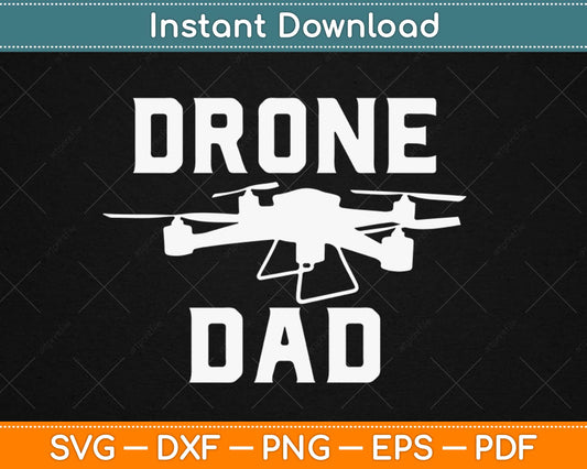 Drone Dad Svg Design Cricut Printable Cutting Files