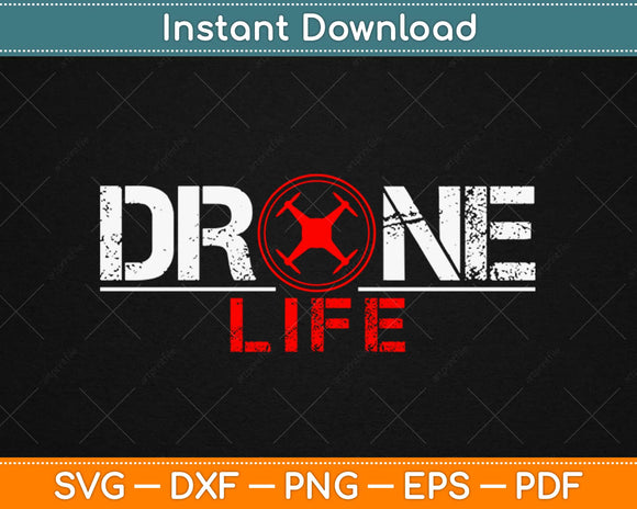 Drone Life Svg Design Cricut Printable Cutting Files