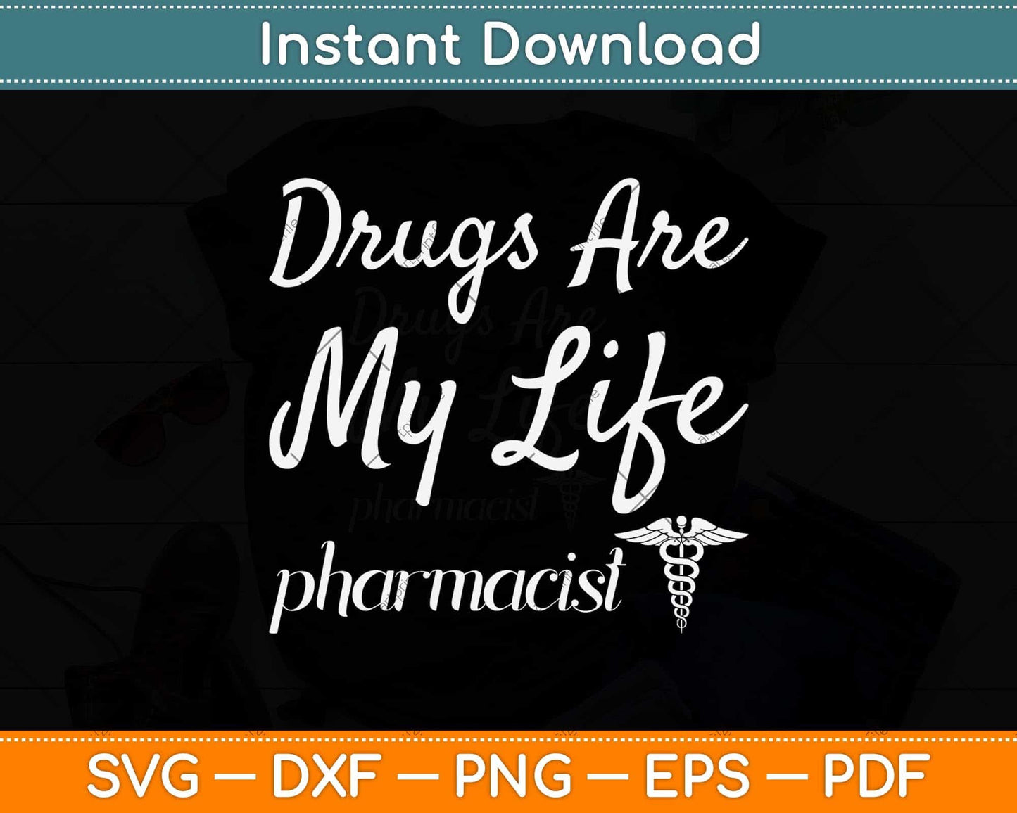 Drugs are My Life Funny Pharmacist Svg Png Dxf Digital Cutting File