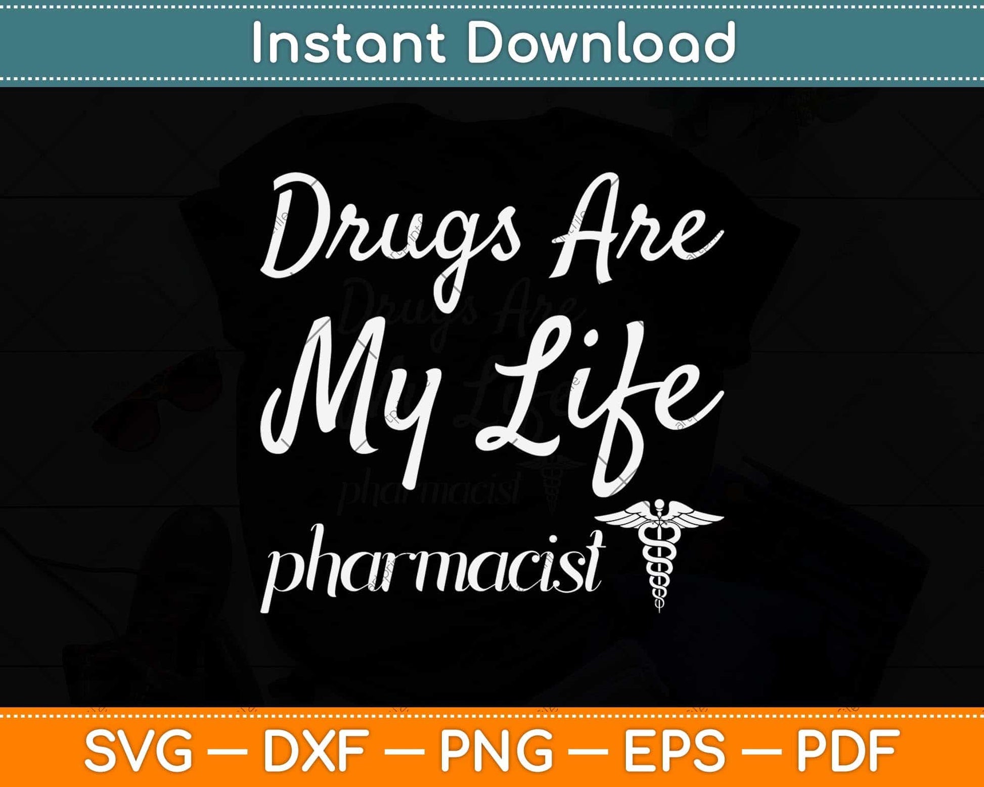 Drugs are My Life Funny Pharmacist Svg Png Dxf Digital Cutting File