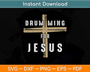 Drummer Drumming Drums Percussion I Jesus Christian Svg Png Dxf Digital Cutting File
