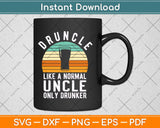 Druncle Funny Saying Vintage Drunk Beer Drinking Uncle Svg Design Cutting Files