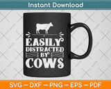 Easily Distracted By Cows Funny Cow Farmer Svg Design Cricut Printable Cutting Files