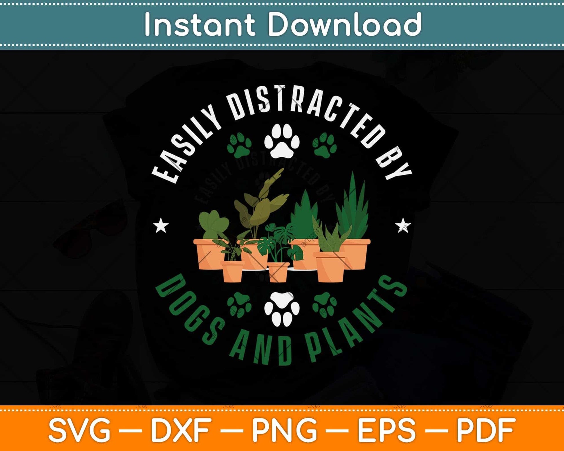 Easily Distracted By Dogs And Plants Svg Png Dxf Digital Cutting File
