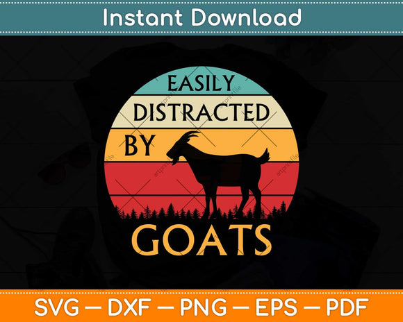 Easily Distracted By Goats Retro Vintage Funny Goat Lover Svg Png Dxf Cutting File