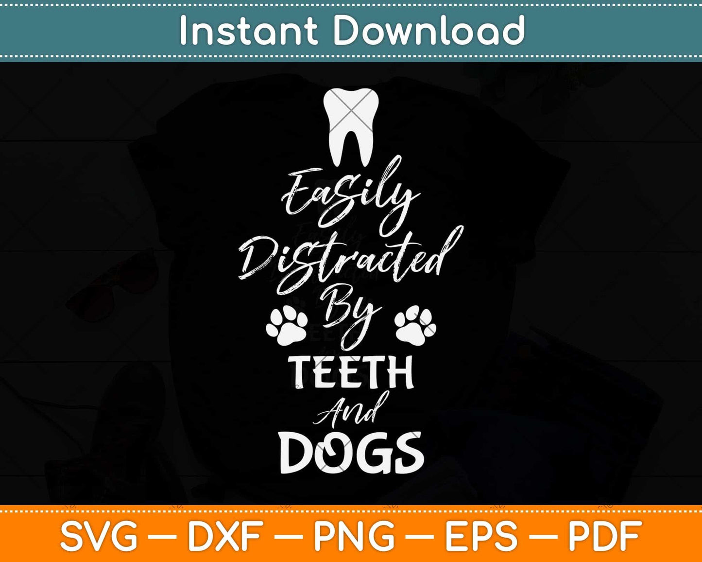 Easily Distracted By Teeth and Dogs Dentist Svg Png Dxf Digital Cutting File