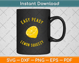 Easy Peasy Lemon Squeezy Funny Lemons Summer Lemonade Svg Png Dxf Digital Cutting File