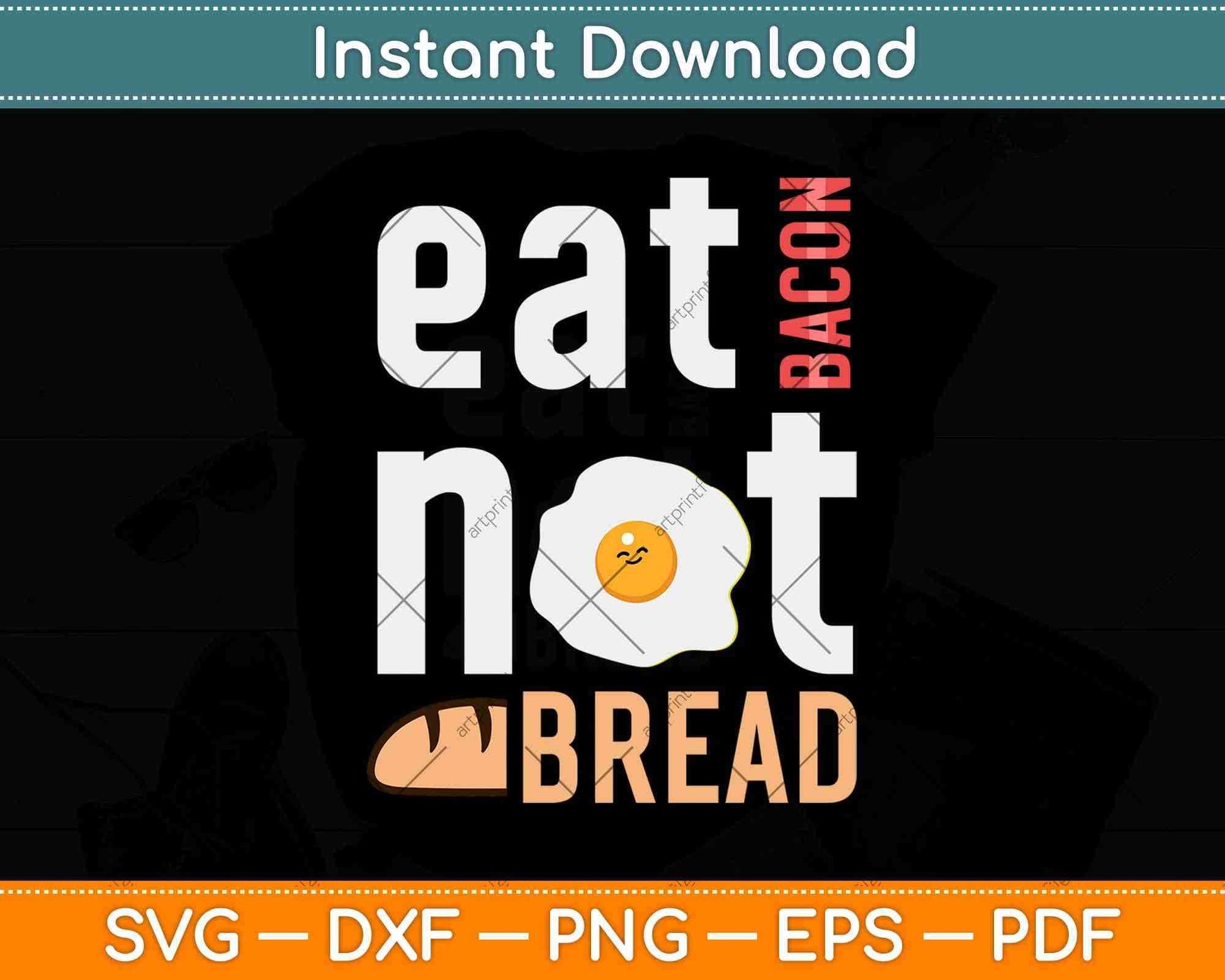 Eat Bacon Not Bread Ketone Keto Diet Svg Design Cricut Printable Cutting Files