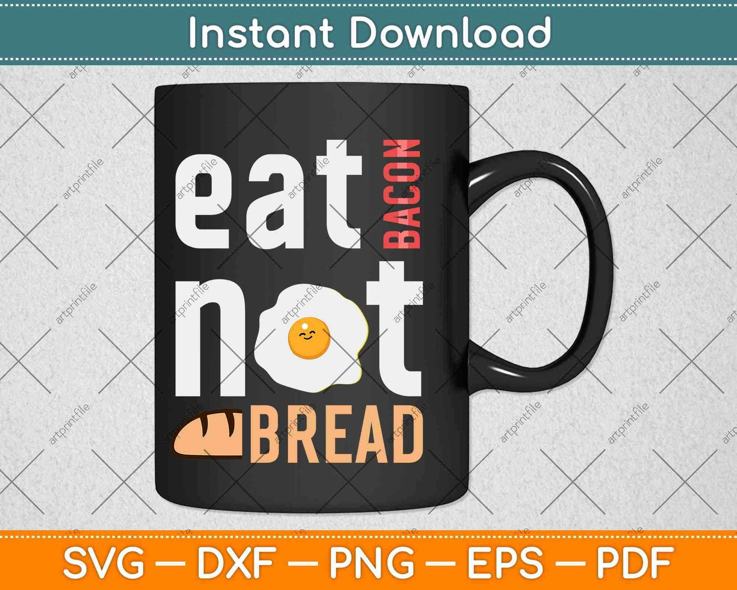 Eat Bacon Not Bread Ketone Keto Diet Svg Design Cricut Printable Cutting Files