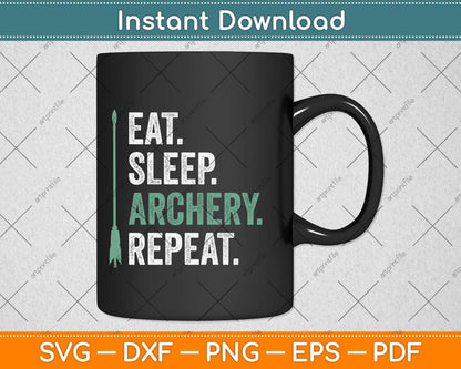 Eat Sleep Archery Repeat Funny Archery Svg Png Dxf Digital Cutting File