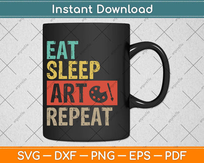 Eat Sleep Art Repeat Funny Artist Painter Fathers Day Svg Png Dxf Digital Cutting File