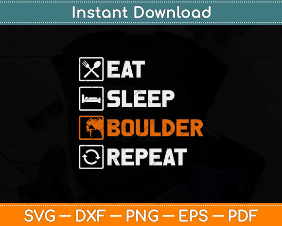 Eat Sleep Boulder Repeat Rock Climbing Svg Png Dxf Digital Cutting File