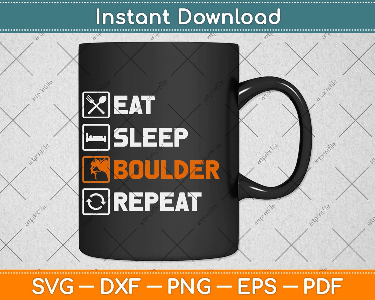 Eat Sleep Boulder Repeat Rock Climbing Svg Png Dxf Digital Cutting File