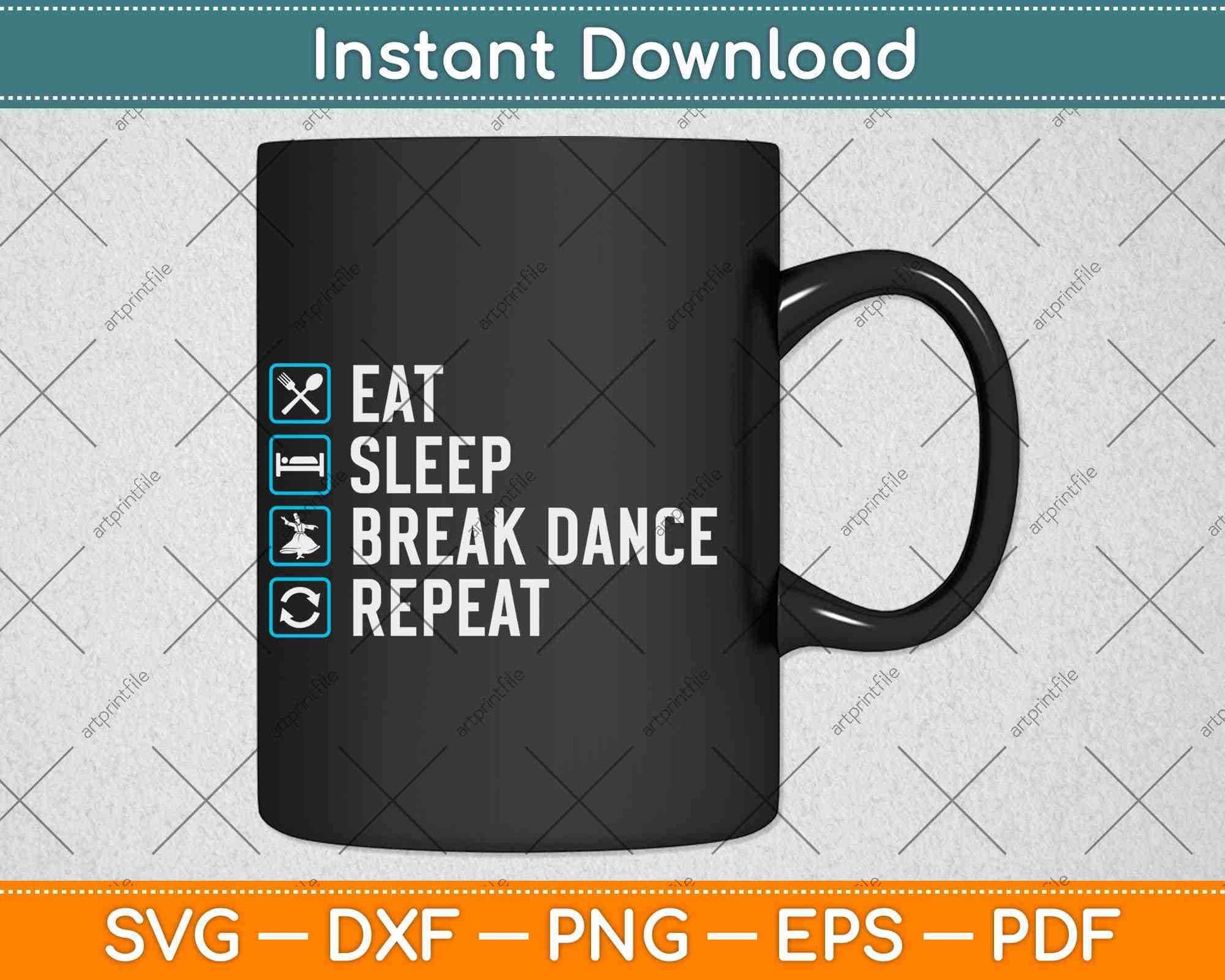 Eat Sleep Breakdance Repeat BBoy BreakDance Svg Design Cricut Cutting File