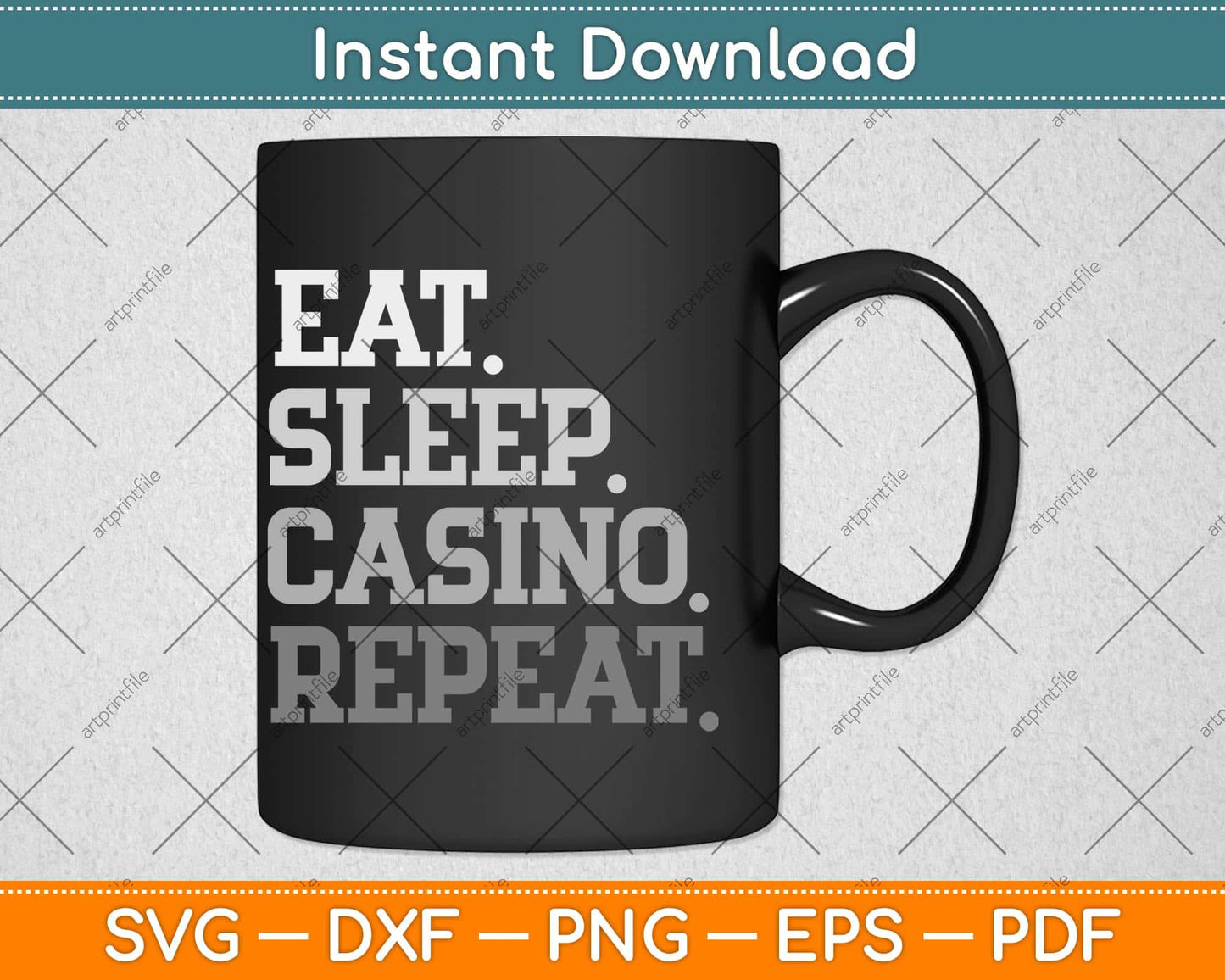 Eat Sleep Casino Repeat The Gambling Svg Png Dxf Digital Cutting File